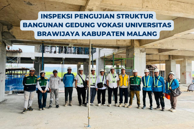 Rafles Consultant Melaksanakan Inspeksi Bangunan Gedung Vokasi Universitas Brawijaya Malang